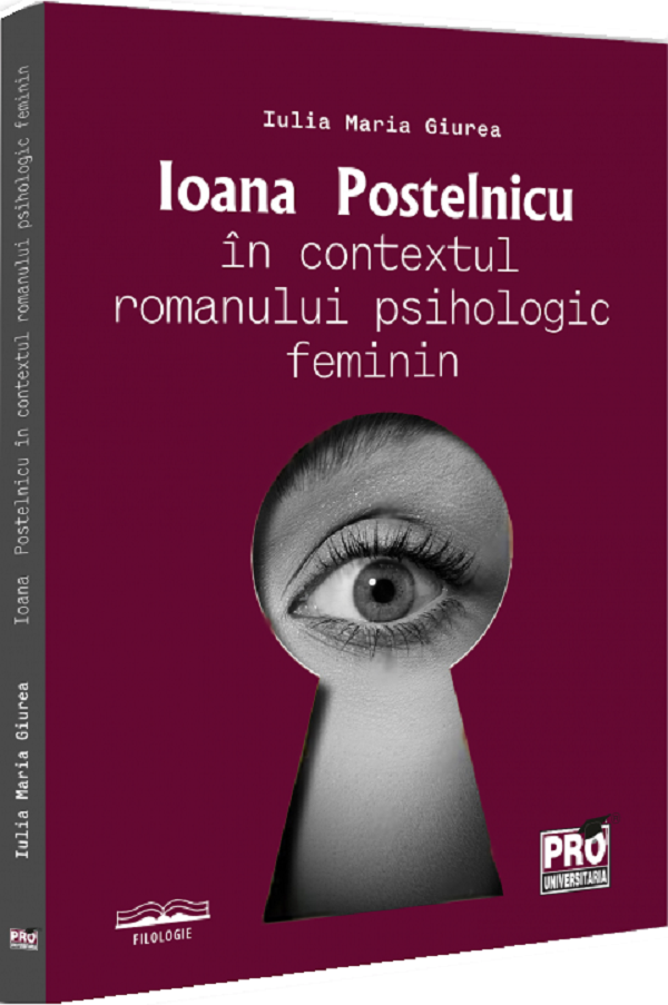 Cartea Ioana Postelnicu in contextul romanului psihologic feminin de Iulia Maria Giurea