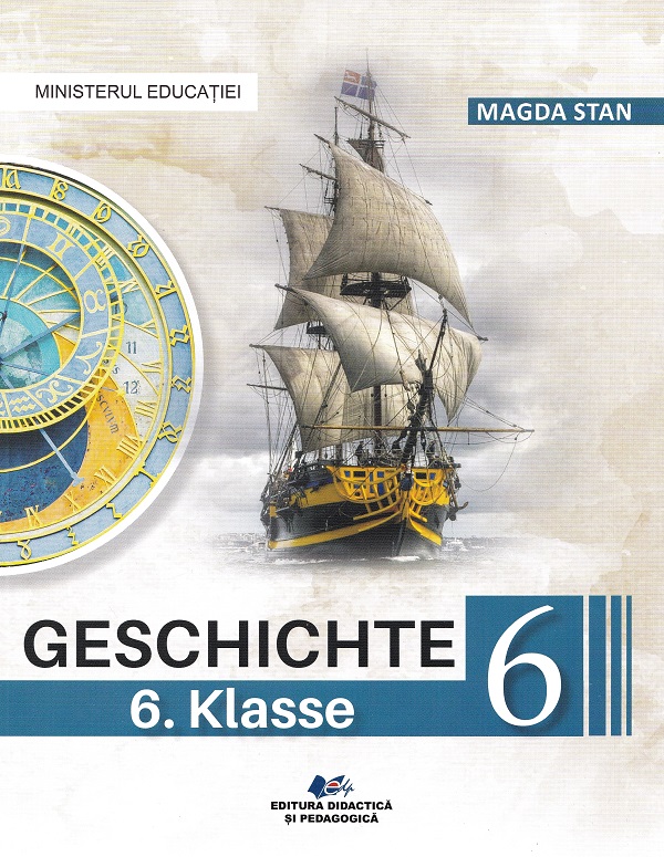Cartea Istorie. Limba germana - Clasa 6 - Manual de Magda Stan