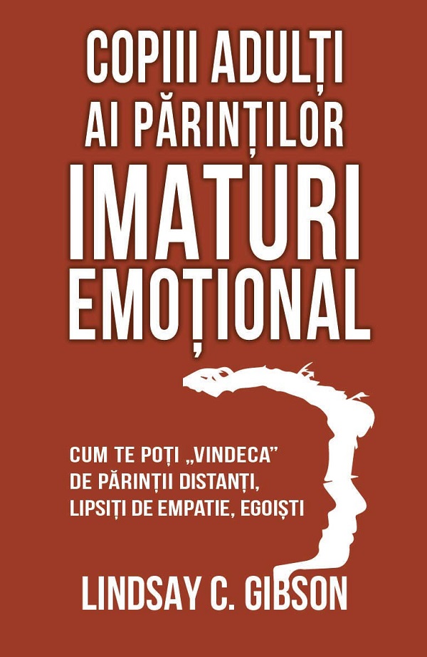 Cartea Copiii adulti ai parintilor imaturi emotional de Lindsay C. Gibson