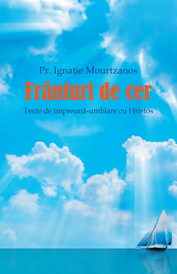 Cartea Franturi de cer. Texte de impreuna-umblare cu Hristos de Ignatie Mourtzanos