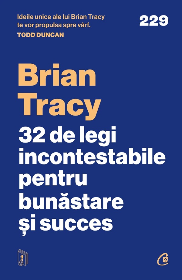 Cartea 32 de legi incontestabile pentru bunastare si succes de Brian Tracy