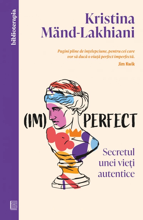 Cartea (Im)perfect. Secretul unei vieti autentice de Kristina Mand-Lakhiani