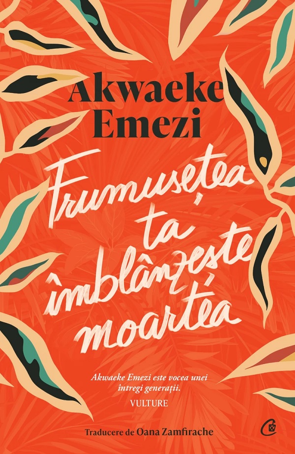Cartea Frumusetea ta imblanzeste moartea de Akwaeke Emezi