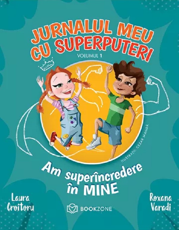 Cartea Jurnalul meu cu superputeri Vol.1: Am superincredere in mine de Roxana Varadi