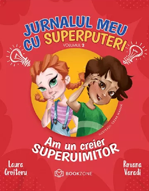 Cartea Jurnalul meu cu superputeri Vol.2: Am un creier superuimitor de Roxana Varadi