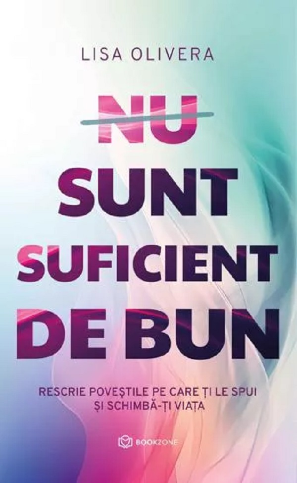 Cartea Nu sunt suficient de bun de Lisa Olivera