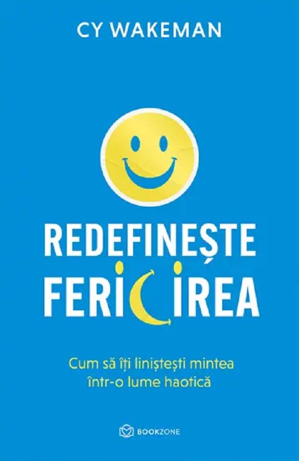 Cartea Redefineste fericirea de Cy Wakeman