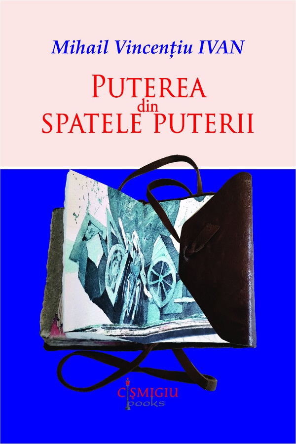 Cartea Puterea din spatele puterii de Mihail Vincentiu Ivan