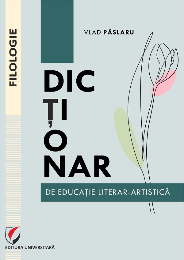Cartea Dictionar de educatie literar-artistica de Vlad Paslaru