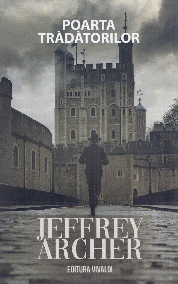 Cartea Poarta tradatorilor. Seria William Warwick Vol.6 de Jeffrey Archer