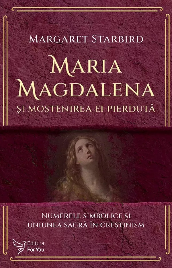 Cartea Maria Magdalena si mostenirea ei pierduta de Margaret Starbird