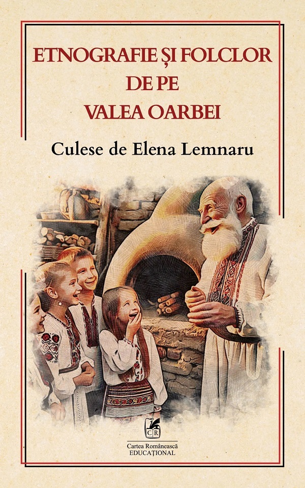 Cartea Etnografie si folclor de pe Valea Oarbei de Elena Lemnaru