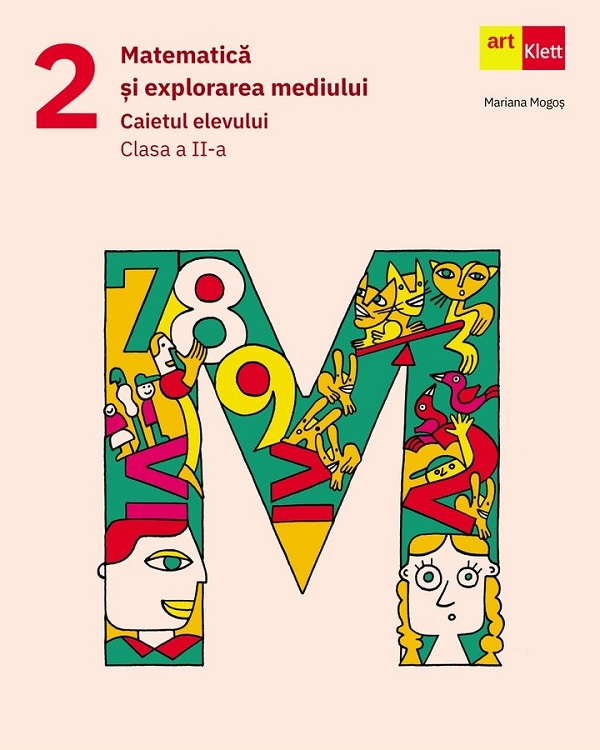Cartea Matematica si explorarea mediului - Clasa 2 - Caietul elevului de Mariana Mogos