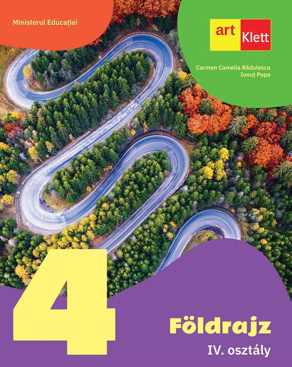 Cartea Geografie. Limba maghiara - Clasa 4 - Manual de Carmen Camelia Radulescu