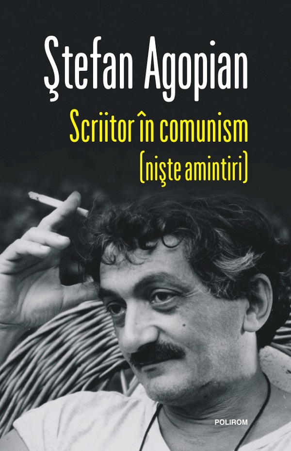 Cartea Scriitor in comunism (niste amintiri) de Stefan Agopian