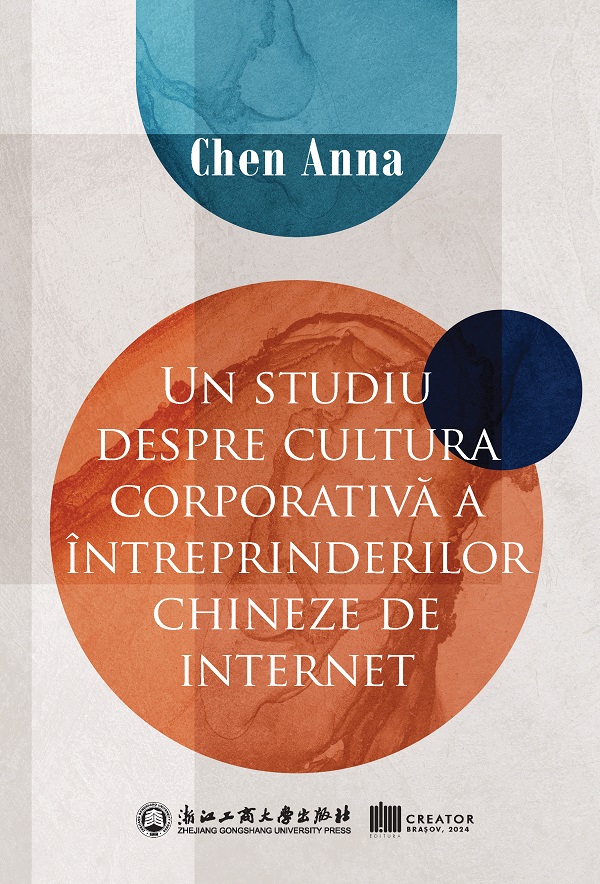 Cartea Un studiu despre cultura corporativa a intreprinderilor chineze de internet de Chen Anna