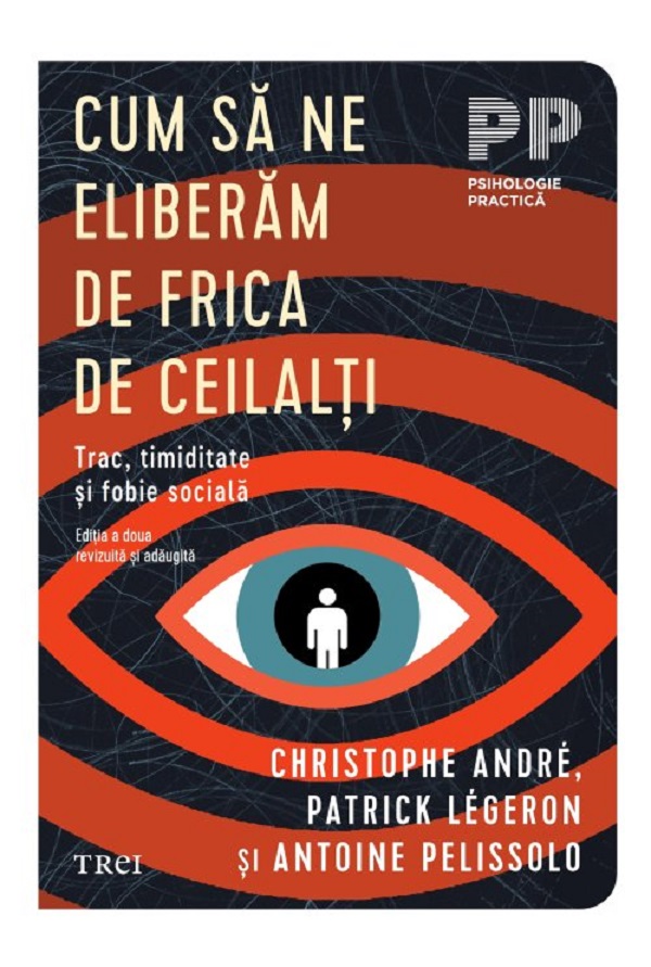 Cartea Cum sa ne eliberam de frica de ceilalti de Antoine Pelissolo