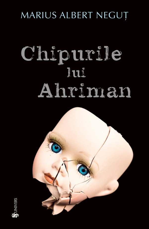 Cartea Chipurile lui Ahriman de Marius Albert Negut