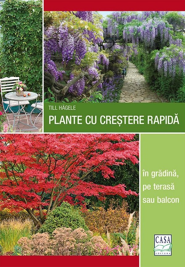 Cartea Plante cu crestere rapida in gradina, pe terasa sau balcon de Till Hägele