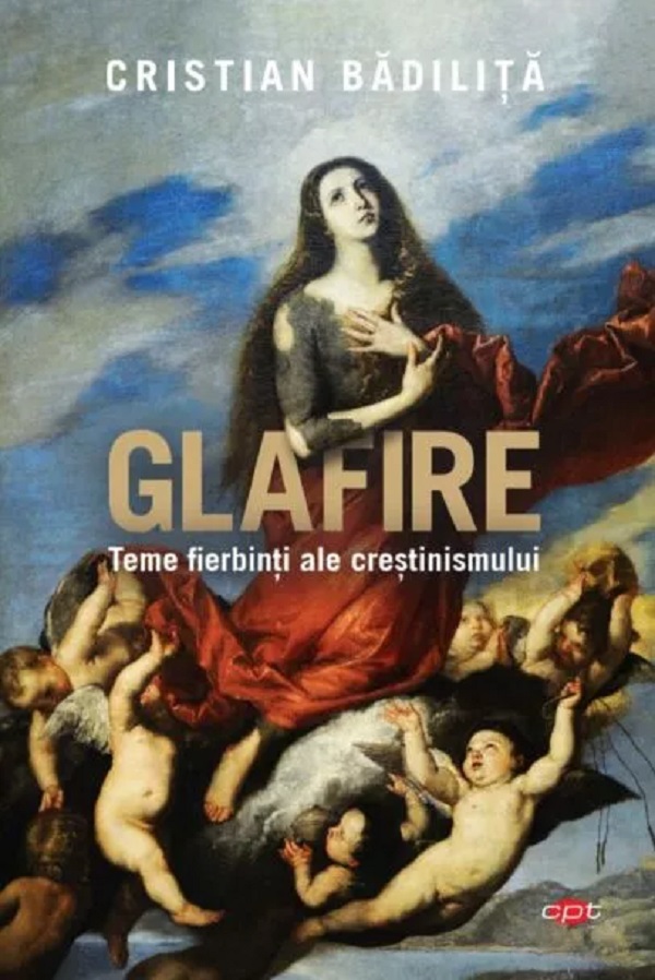 Cartea Glafire. Teme fierbinti ale crestinismului de Cristian Badilita