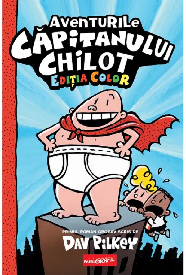 Cartea Aventurile Capitanului Chilot. Editia color de Dav Pilkey