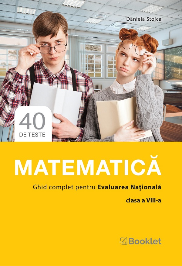 Cartea Matematica. Ghid complet pentru Evaluarea Nationala - Clasa 8 de Daniela Stoica