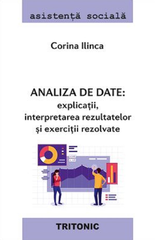 Cartea Analiza de date: explicatii, interpretarea rezultatelor si exercitii rezolvate de Analiza de date: explicatii, interpretarea rezultatelor si exercitii rezolvate