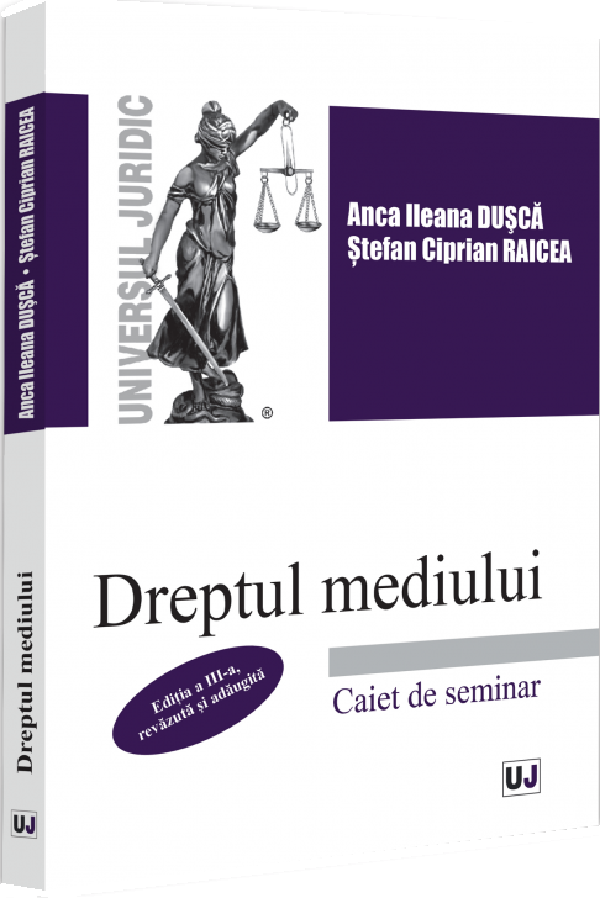 Cartea Dreptul mediului. Caiet de seminar Ed.3 de Dreptul mediului. Caiet de seminar Ed.3
