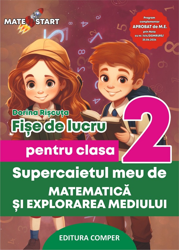Cartea Supercaietul meu de matematica si explorarea mediului - Clasa 2 - Fise de lucru de Supercaietul meu de matematica si explorarea mediului - Clasa 2 - Fise de lucru