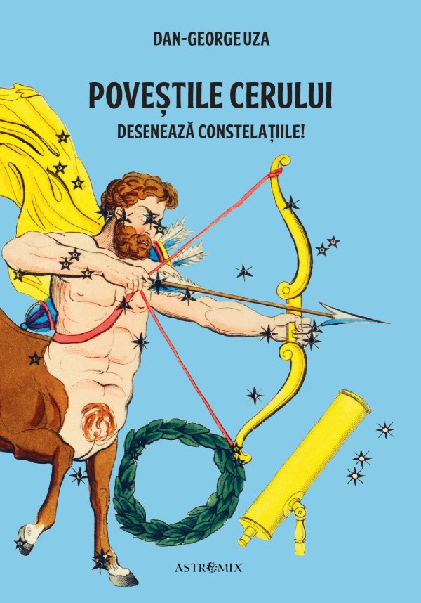 Cartea Povestile cerului. Deseneaza constelatiile! de Dan-George Uza