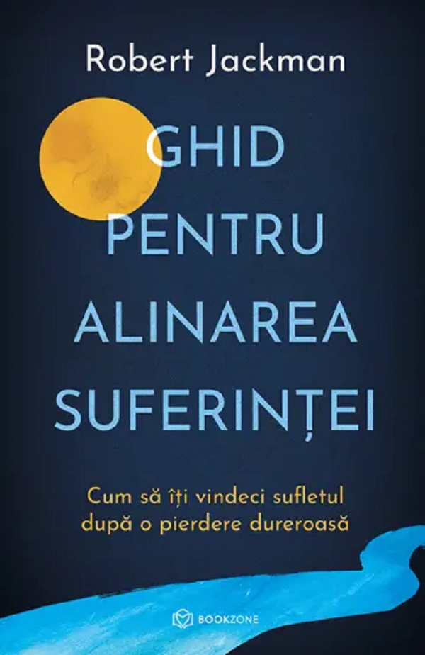 Cartea Ghid pentru alinarea suferintei de Robert Jackman