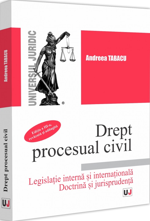 Cartea Drept procesual civil. Legislatie interna si internationala. Doctrina si jurisprudenta Ed.3 de Drept procesual civil. Legislatie interna si internationala. Doctrina si jurisprudenta Ed.3