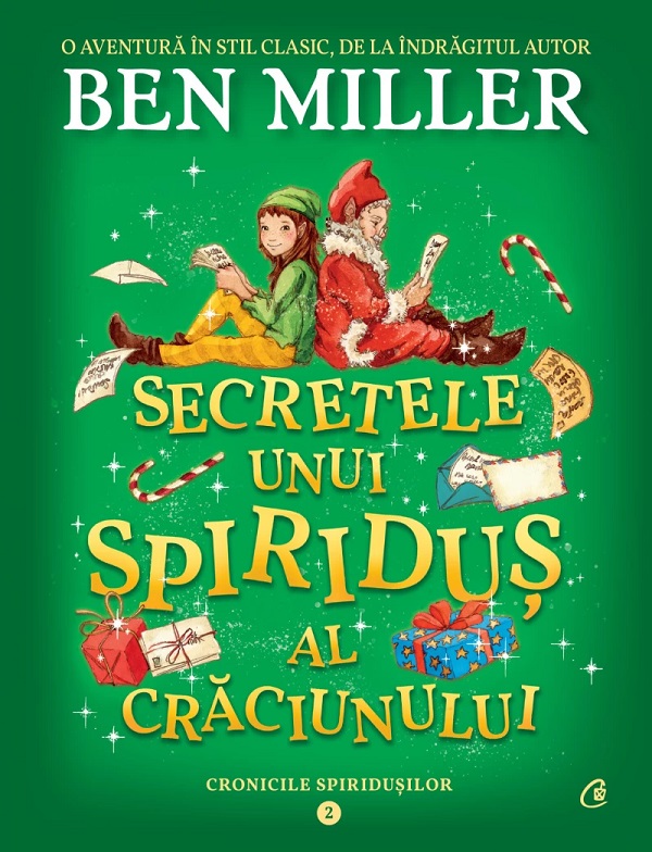Cartea Secretele unui spiridus al Craciunului. Seria Cronicile spiridusilor Vol.2 de Ben Miller