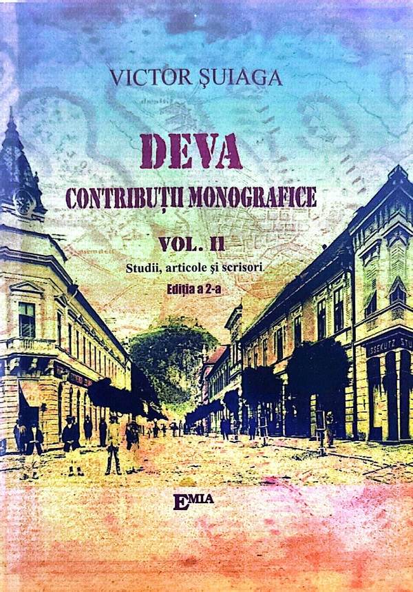 Cartea Deva. Contributii monografice Vol.2: Orasul, cetatea si domeniu de Victor I.