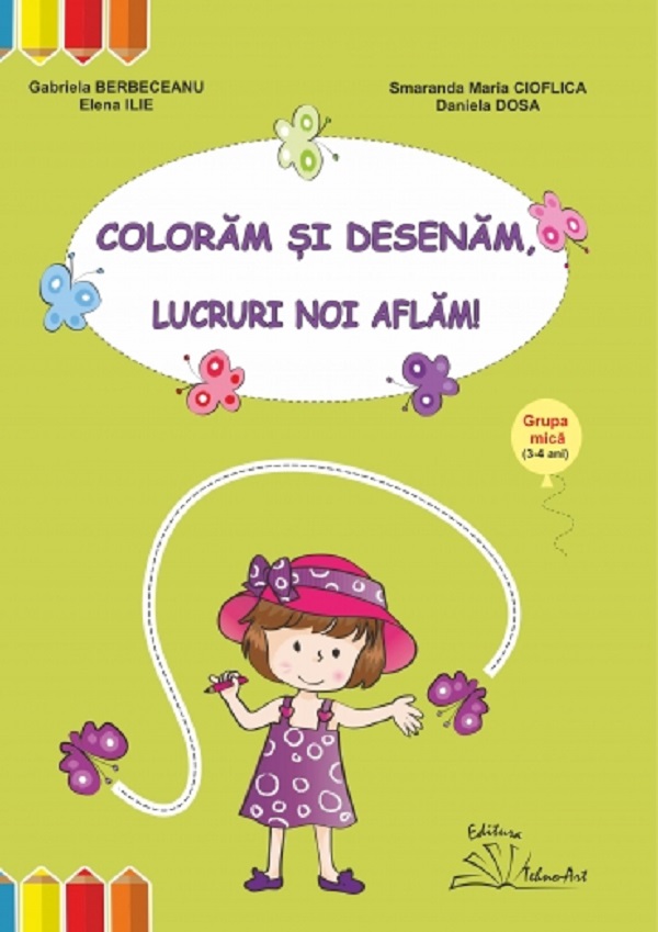 Cartea Coloram si desenam, lucruri noi aflam. Grupa mica (3-4 ani) Ed.2024 de Gabriela Berbeceanu