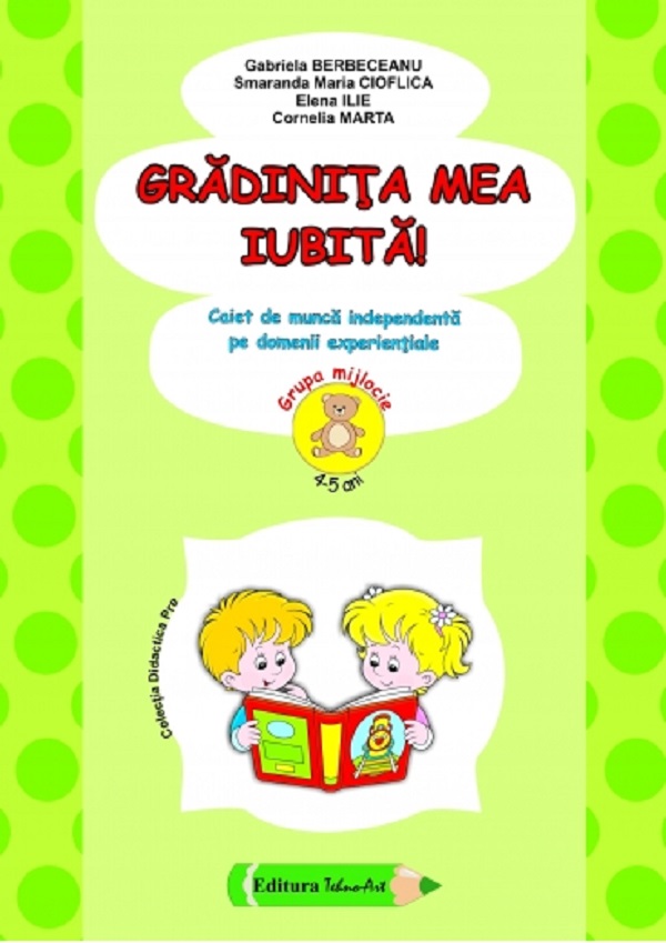 Cartea Gradinita mea iubita! Grupa mijlocie 4-5 ani Ed.2024 de Gabriela Berbeceanu