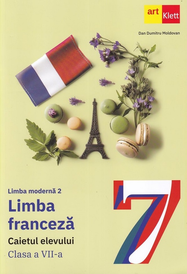 Cartea Limba franceza. Limba moderna 2 - Clasa 7 - Caietul elevului de Dan Dumitru