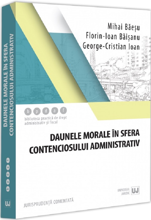 Cartea Daunele morale in sfera contenciosului administrativ de Mihai Baesu
