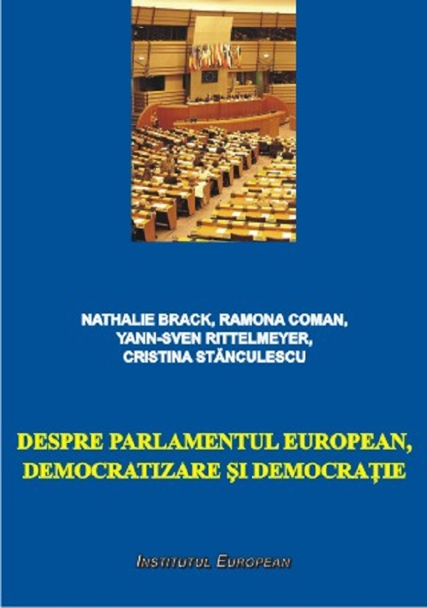 Cartea Despre Parlamentul European, democratizare si democratie de Despre Parlamentul European, democratizare si democratie
