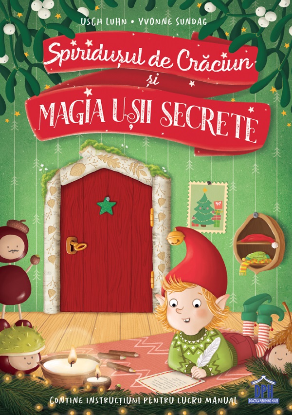 Cartea Spiridusul de Craciun si magia usii secrete de Spiridusul de Craciun si magia usii secrete
