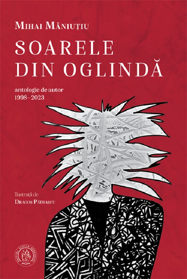Cartea Soarele din oglinda. Antologie de autor 1998-2023 de Soarele din oglinda. Antologie de autor 1998-2023