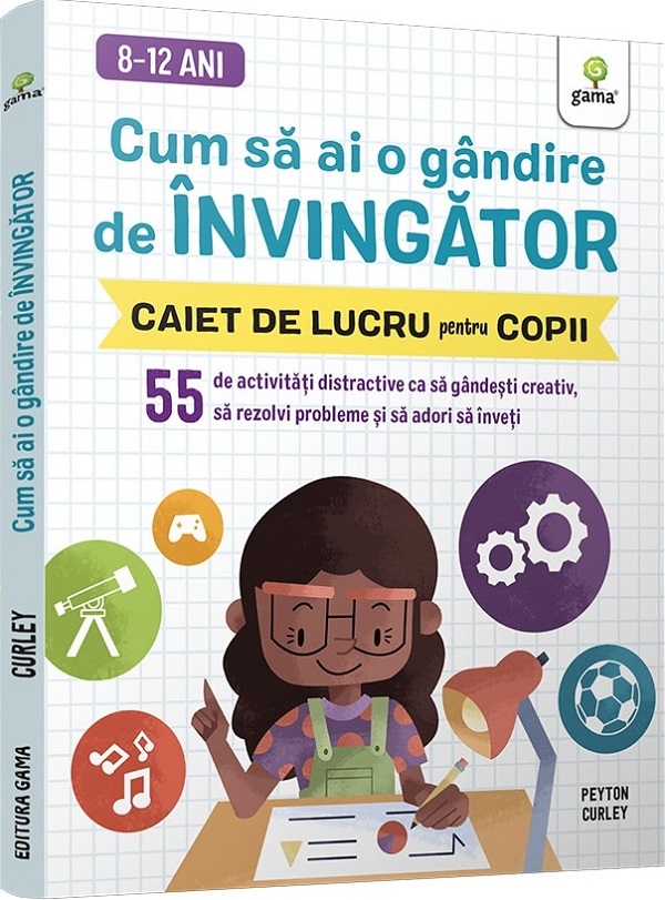 Cartea Cum sa ai o gandire de invingator. Caiet de lucru pentru copii de Peyton Curley