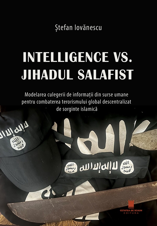 Cartea Intelligence VS. Jihadul salafist de Stefan Iovanescu