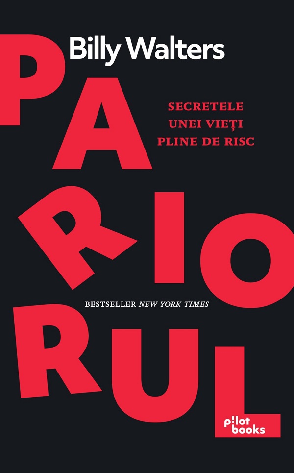 Cartea Pariorul. Secretele unei vieti pline de risc de Billy Walters