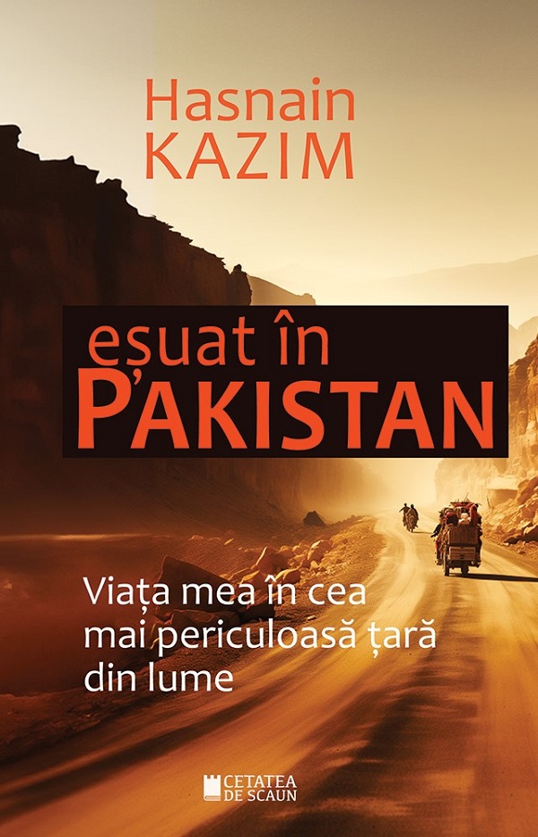 Esuat in Pakistan. Viata mea in cea mai periculoasa tara din lume, Hasnain Kazim – copertă