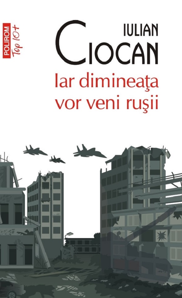 Cartea Iar dimineata vor veni rusii de Iulian Ciocan