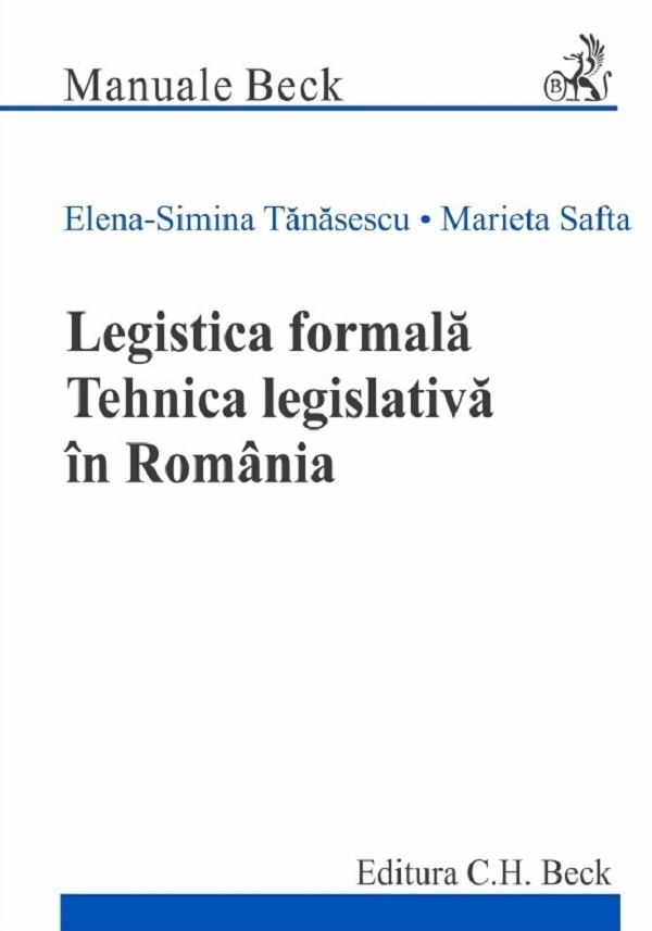 Cartea Legistica formala. Tehnica legislativa in Romania de Marieta Safta