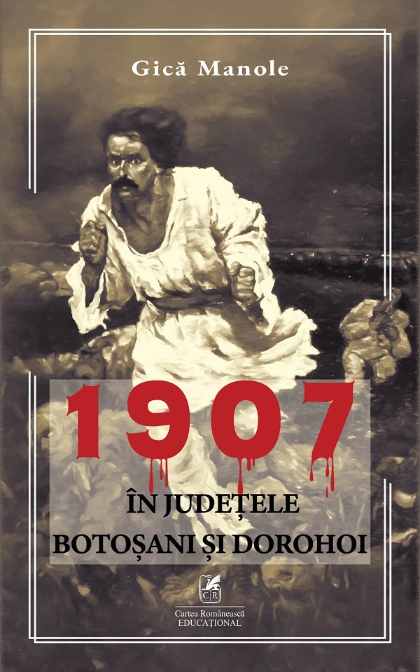 Cartea 1907, in judetele Botosani si Dorohoi de Gica Manole
