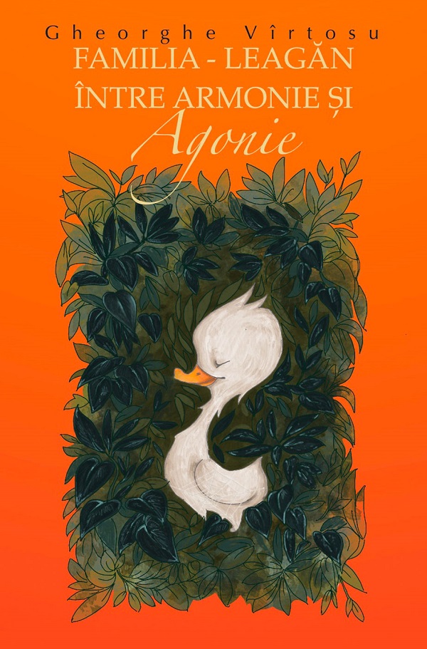 Cartea Familia - leagan intre armonie si agonie de Gheorghe Virtosu