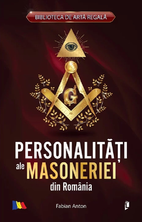 Cartea Personalitati ale masoneriei din Romania de Fabian Anton